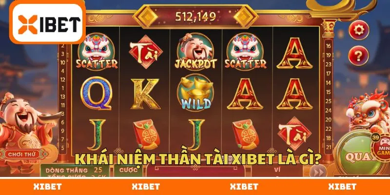 Khái niệm thần tài XIBET là gì?