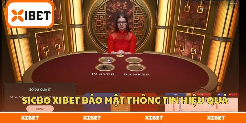 Sicbo XIBET bảo mật thông tin hiệu quả