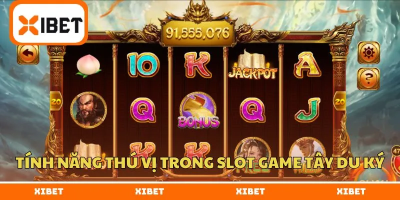 Tính năng thú vị trong slot game tây du ký