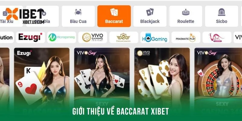 Giới thiệu sơ qua về trò chơi trực tuyến baccarat tại XIBET
