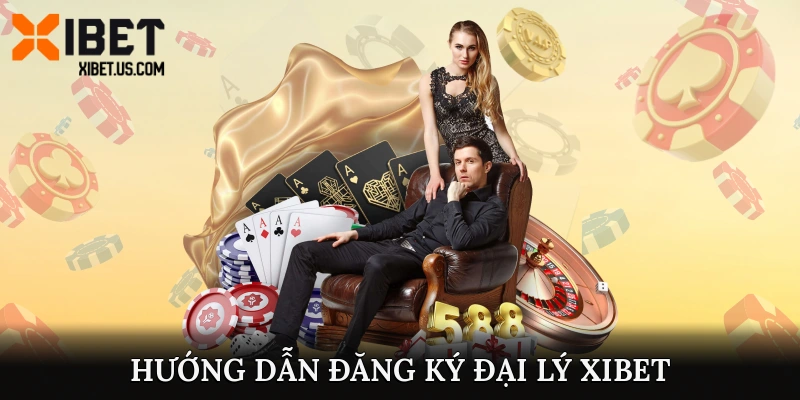 Hướng dẫn đăng ký đại lý XIBET