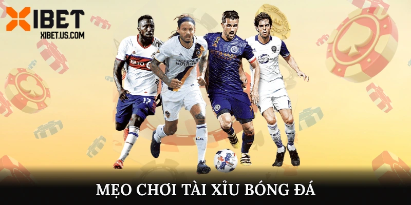 mẹo chơi tài xỉu bóng đá