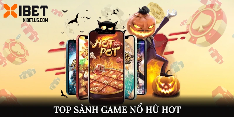 Top sảnh game nổ hũ hot