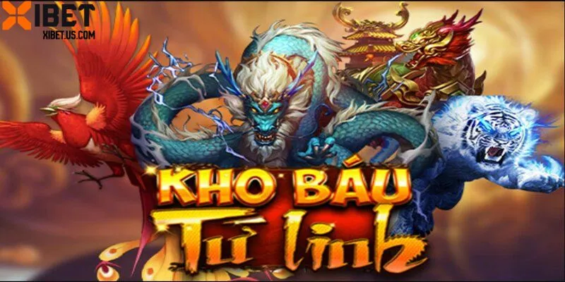 Truy tìm nguồn gốc Kho báu tứ linh XIBET